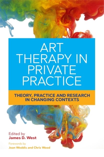 Art Therapy in Private Practice, James West - Paperback - 9781785920431