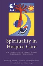 Spirituality in Hospice Care | Goodhead, Andrew ; Hartley, Nigel | 