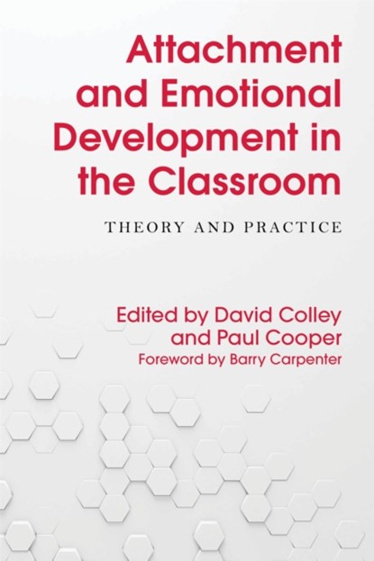 Attachment and Emotional Development in the Classroom, David Colley ; Paul Cooper - Paperback - 9781785921346
