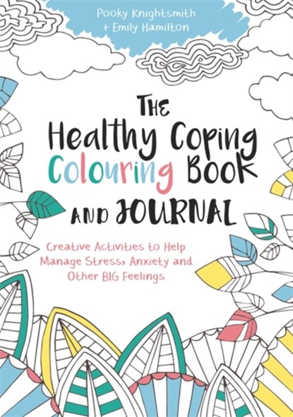 The Healthy Coping Colouring Book and Journal, Pooky Knightsmith - Paperback - 9781785921391