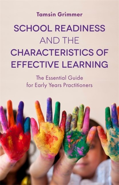School Readiness and the Characteristics of Effective Learning, Tamsin Grimmer - Paperback - 9781785921759