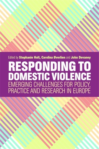 Responding to Domestic Violence, Stephanie Holt ; Carolina Overlien ; John Devaney - Paperback - 9781785922619