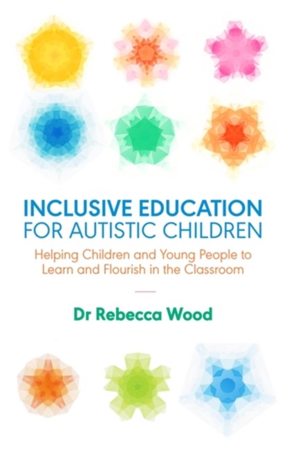 Inclusive Education for Autistic Children, Rebecca Wood - Paperback - 9781785923210