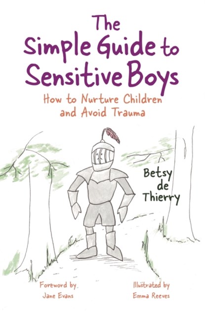 The Simple Guide to Sensitive Boys, Betsy de Thierry - Paperback - 9781785923258