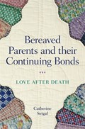 Bereaved Parents and their Continuing Bonds | Catherine Seigal | 