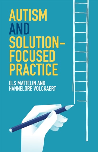 Autism and Solution-focused Practice, Els Mattelin ; Hannelore Volckaert - Paperback - 9781785923289