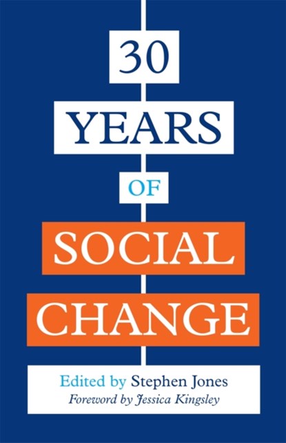 30 Years of Social Change, Stephen (Senior Commissioning Editor) Jones - Paperback - 9781785924309