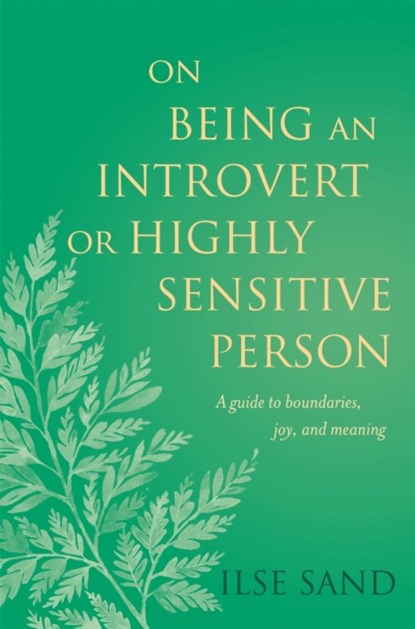 On Being an Introvert or Highly Sensitive Person, Ilse Sand - Paperback - 9781785924859