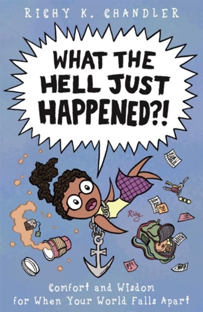 What the Hell Just Happened?!, Richy K. Chandler - Gebonden - 9781785925122