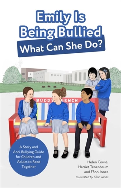 Emily Is Being Bullied, What Can She Do?, Helen Cowie ; Harriet Tenenbaum ; Ffion Jones - Paperback - 9781785925481
