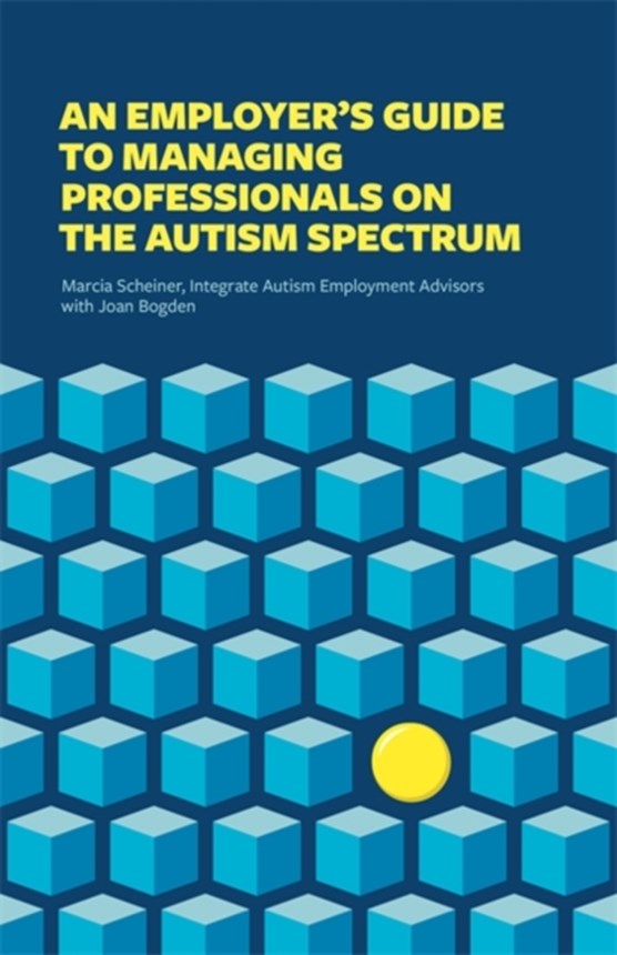 An Employer's Guide to Managing Professionals on the Autism Spectrum