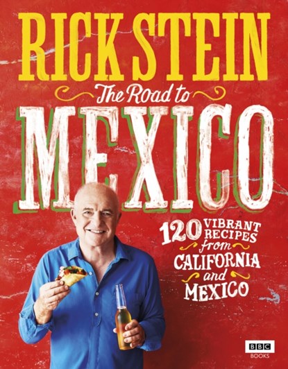 Rick Stein: The Road to Mexico, Rick Stein - Gebonden Gebonden - 9781785942006