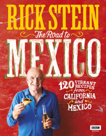 Rick Stein: The Road to Mexico, Rick Stein - Gebonden Gebonden - 9781785942006