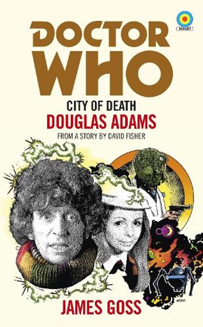Doctor Who: City of Death (Target Collection), James Goss - Paperback - 9781785943270