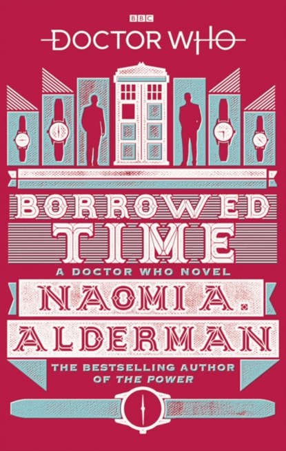 Doctor Who: Borrowed Time, Naomi Alderman - Paperback - 9781785943720