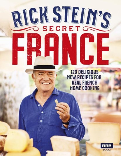 Rick Stein’s Secret France, Rick Stein - Gebonden - 9781785943881