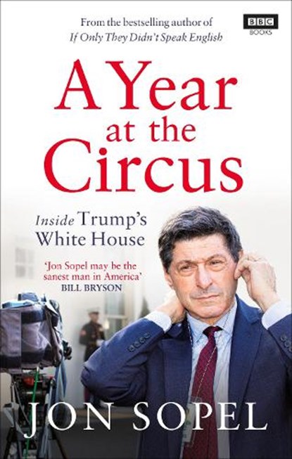 A Year At The Circus, Jon Sopel - Paperback - 9781785944390