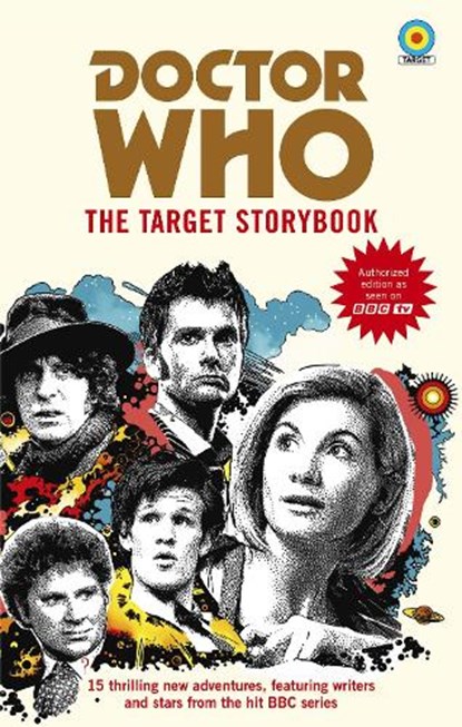 Doctor Who: The Target Storybook, Terrance Dicks ; Vinay Patel ; Matthew Sweet ; Simon Guerrier - Paperback - 9781785944758