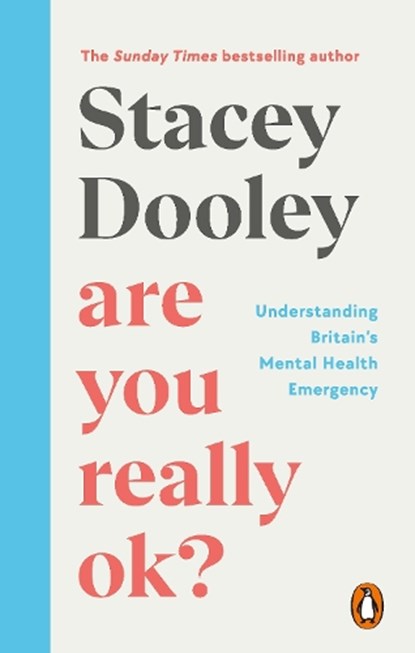 Are You Really OK?, Stacey Dooley - Paperback - 9781785947032