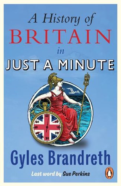 A History of Britain in Just a Minute, Gyles Brandreth - Paperback - 9781785947605
