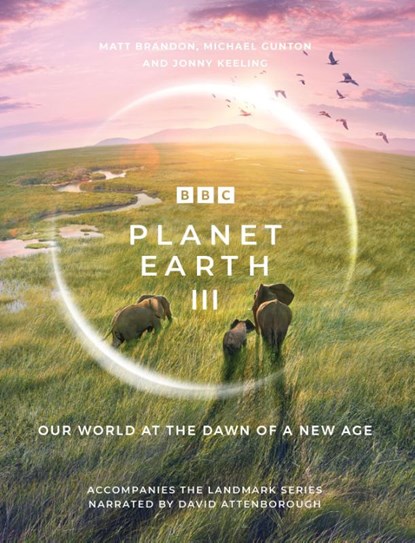 Planet Earth III, Matt Brandon ; Michael Gunton ; Jonny Keeling - Gebonden - 9781785948275
