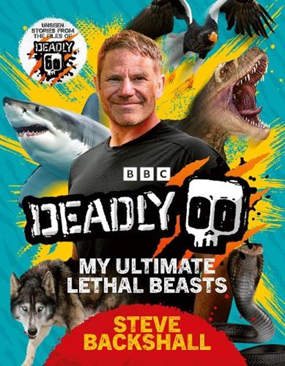Deadly, Steve Backshall - Gebonden - 9781785949739