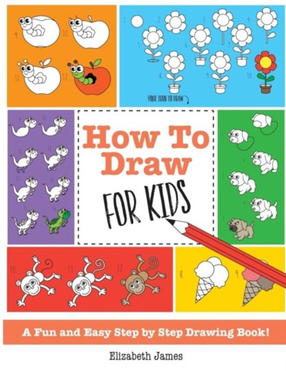 How To Draw for Kids, Elizabeth James - Paperback - 9781785952449