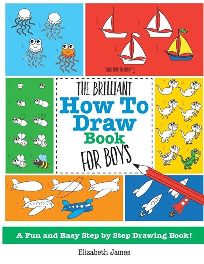 The Brilliant How To Draw Book for Boys, Elizabeth James - Paperback - 9781785952463