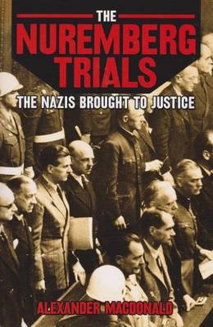 The Nuremberg Trials, MACDONALD,  Alexander - Paperback - 9781785991288
