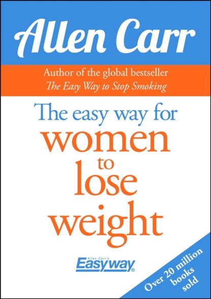 The Easy Way for Women to Lose Weight, Allen Carr - Paperback - 9781785993039