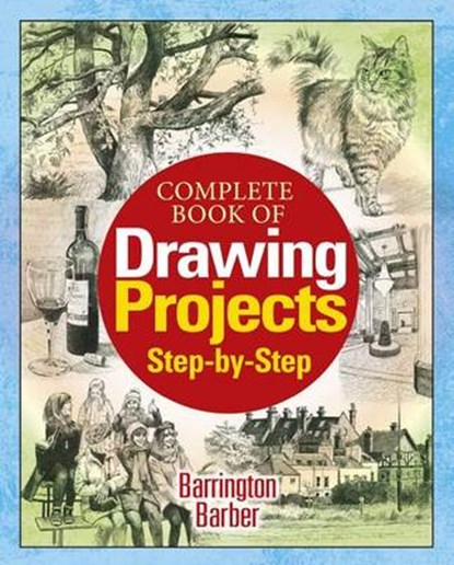 Complete Book of Drawing Projects Step-by-Step, BARBER,  Barrington - Paperback - 9781785994579