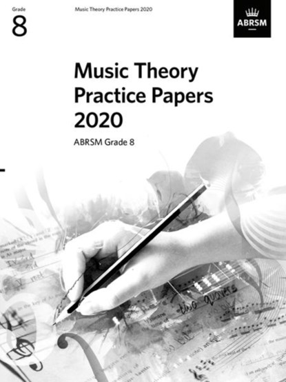 Music Theory Practice Papers 2020 Grade 8, ABRSM - Paperback - 9781786014344