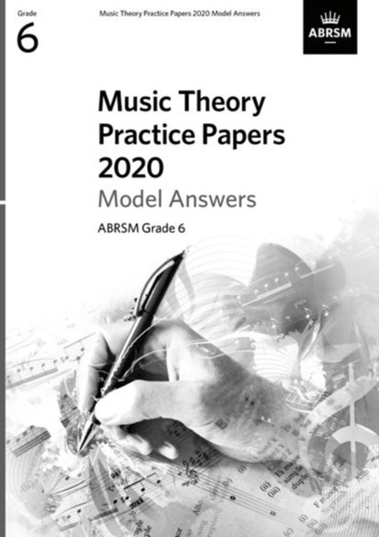Music Theory Model Answers 2020 Grade 6, ABRSM - Paperback - 9781786014351