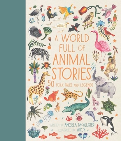 A World Full of Animal Stories, Angela McAllister - Gebonden - 9781786030450