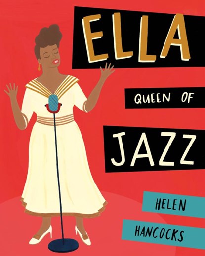 Ella Queen of Jazz, Helen Hancocks - Paperback - 9781786031259
