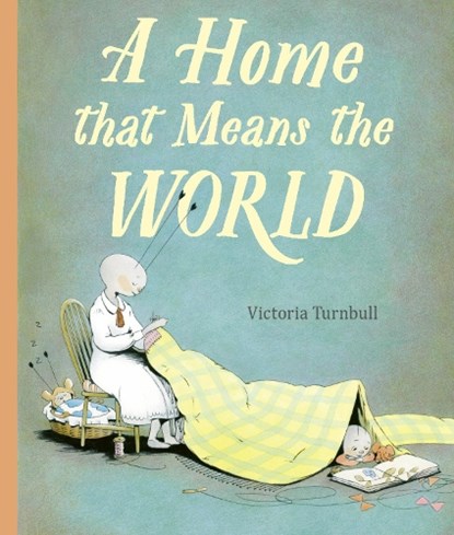 A Home That Means the World, Victoria Turnbull - Paperback - 9781786031785