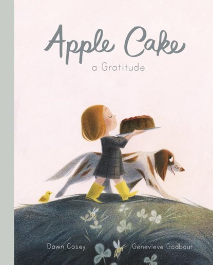 Apple Cake: A Gratitude, Dawn Casey - Gebonden - 9781786032157