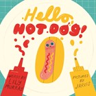 Hello, Hot Dog | Ms. Lily Murray ; Jarvis | 