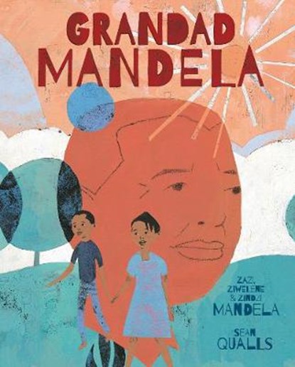 Grandad Mandela, Ambassador Zindzi Mandela ; Zazi and Ziwelene Mandela ; Zondwa Mandela ; Sean Qualls - Paperback - 9781786035943