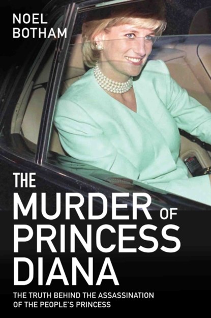 The Murder of Princess Diana, Noel Botham - Paperback - 9781786064769