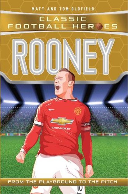 Classic Football Heroes: Rooney (Goal Machines 6), Matt & Tom Oldfield ; Ultimate Football Heroes - Paperback - 9781786068026