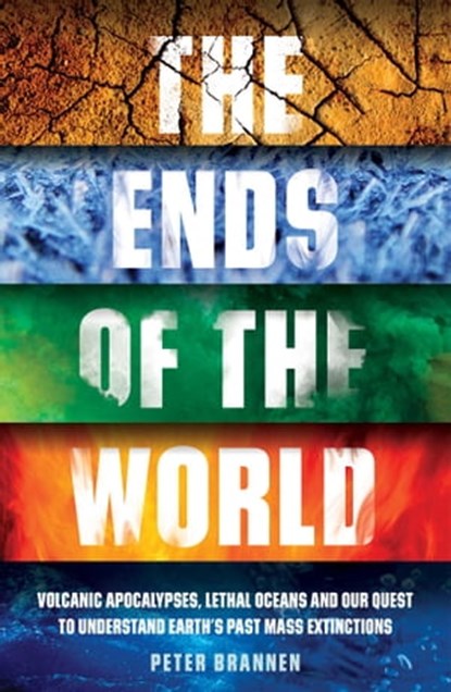 The Ends of the World, Peter Brannen - Ebook - 9781786070081