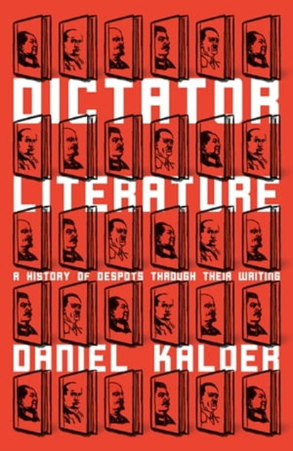 Dictator Literature, Daniel Kalder - Ebook - 9781786070593