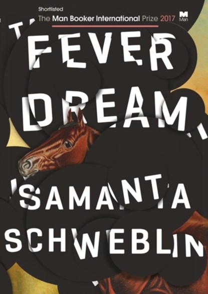 Fever Dream, Samanta Schweblin - Gebonden - 9781786070906