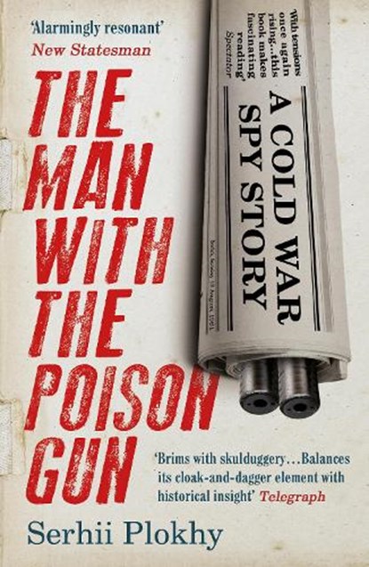 The Man with the Poison Gun, Serhii Plokhy - Paperback - 9781786071767