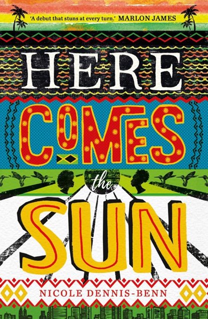 Here Comes the Sun, Nicole Dennis-Benn - Paperback - 9781786072399