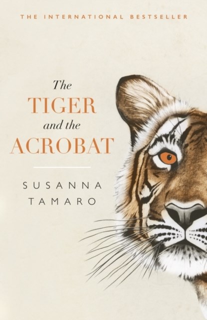 The Tiger and the Acrobat, TAMARO,  Susanna - Paperback - 9781786072825