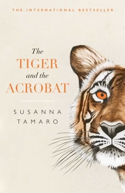 The Tiger and the Acrobat, Susanna Tamaro - Ebook - 9781786072832