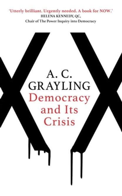 Democracy and Its Crisis, A. C. Grayling - Ebook - 9781786072900