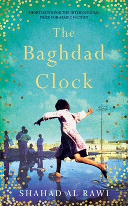 The Baghdad Clock, Shahad Al Rawi - Gebonden - 9781786073242